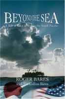 Beyond the Sea: A Tale of Love & War in the South Pacific 0595468608 Book Cover