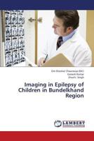 Imaging in Epilepsy of Children in Bundelkhand Region 3659375756 Book Cover