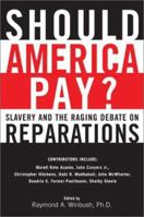 Should America Pay?: Slavery and the Raging Debate on Reparations 0060083115 Book Cover