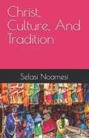 Christ, Culture, And Tradition B0DDLDDP1R Book Cover