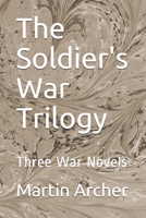 The Soldier's War Trilogy: Three Action-packed War Novels B08J2367KJ Book Cover