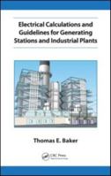 Electrical Calculations and Guidelines for Generating Station and Industrial Plants 143985503X Book Cover