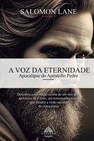 A Voz da Eternidade: Apocalípse do Apóstollo Pedro (Portuguese Edition) B0DSGPQ7QY Book Cover