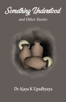 Something Understood and Other Stories 1645605949 Book Cover