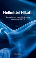 Heilmittel Nikotin: Gamechanger in der Medizin und gegen Long Covid (German Edition) 3819246495 Book Cover