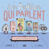Feuilles qui parlent (Les): Petite histoire du livre 2898431443 Book Cover