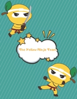 The Yellow Ninja Team: Ninja Sketchbook Journal for Children Age 6-12. Good for Drawing, Doodling, Painting, Note-Taking with Cute Cover. (Sketchbook for Kids,8.5x11) 1708335544 Book Cover