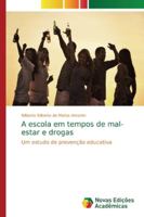 A escola em tempos de mal-estar e drogas: Um estudo de prevenção educativa 6139682827 Book Cover