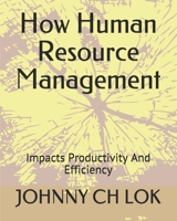 How Human Resource Management Impacts Productivity: And Efficiency 1093115092 Book Cover