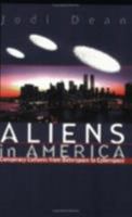 Aliens in America: Conspiracy Cultures from Outerspace to Cyberspace 0801484685 Book Cover