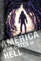 America at the Gates of Hell: How Can We Escape 1525549294 Book Cover