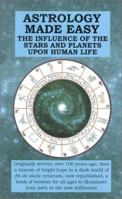 Astrology Made Easy: The influence of the Stars and Planets upon Human Life 0971133387 Book Cover