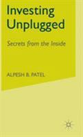 Investing Unplugged: Secrets from the Inside 1349523453 Book Cover