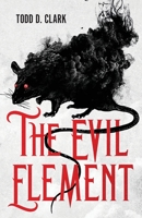 The Evil Element: A Columbia Gorge Paranormal Thriller B0C9SG1XVR Book Cover