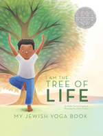 I Am the Tree of Life: My Jewish Yoga Book 1681155524 Book Cover