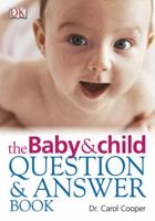 The Baby and Child Question and Answer Book 0756626099 Book Cover