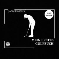 Mein erstes Golfbuch: 0–12 Monate – Schwarz-Weiß, hoher Kontrast (Baby's First Sport) 1923246127 Book Cover