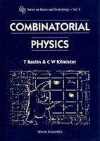 Combinatorial Physics (Series on Knots and Everything , Vol 9) 9810222122 Book Cover