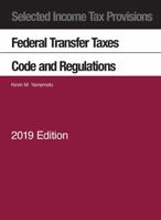 Selected Income Tax Sections, Federal Transfer Taxes, Code and Regulations 1647080614 Book Cover