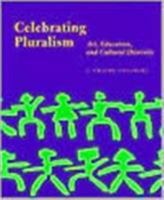 Celebrating Pluralism: Art, Education, and Cultural Diversity (Occasional Paper (Getty Education Institute for the Arts), 5) 0892363932 Book Cover