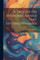 A Treatise On Hydromechanics Part IIHydrodynamics 1022237225 Book Cover