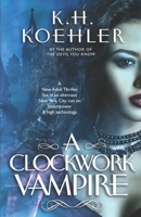 A Clockwork Vampire: A Steam-Powered New Adult Thriller B08YHZX7HB Book Cover