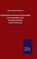 Ausf Hrliche Deutsche Grammatik: ALS Kommentar Der Schulgrammatik... 124647767X Book Cover