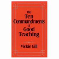 The Ten Commandments of Good Teaching 0803967217 Book Cover
