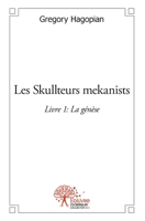 Les Skullteurs mekanists - Tome 1: La génèse (French Edition) 2332517685 Book Cover