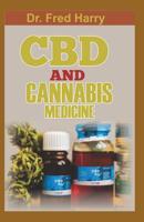 CBD and Cannabis Medicine: Everything you Need to Know About CBD and Cannabis Medicine 1070687111 Book Cover