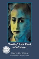 Meeting Anne Frank: An Anthology 1664145567 Book Cover