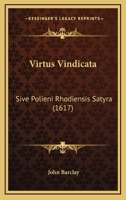 Virtus Vindicata: Sive Polieni Rhodiensis Satyra (1617) 1120052424 Book Cover