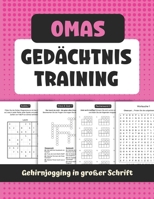 Omas Gedächtnistraining - Gehirnjogging in großer Schrift: Das clevere Geschenk für Oma B0BXMTJSFP Book Cover