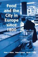 Food and the City in Europe Since 1800 1138274194 Book Cover