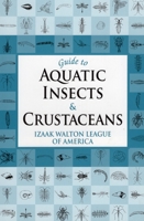 Guide to Aquatic Insects And Crustaceans 0811732452 Book Cover