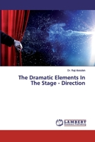 The Dramatic Elements In The Stage - Direction 6202556226 Book Cover