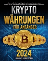 Kryptowährungen für Anfänger: Alles, was Sie über langfristiges Investieren und Handeln wissen müssen, um mit Smart-Money-Strategien von Kryptowährungen zu profitieren (German Edition) B0CRYPDMFN Book Cover