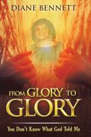 From Glory to Glory 1546271082 Book Cover