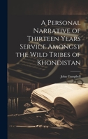 A Personal Narrative of Thirteen Years Service Amongst the Wild Tribes of Khondistan 1022152874 Book Cover