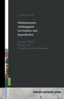 Medikamentenabhängigkeit bei Kindern und Jugendlichen: Ursachen, Risiken, Therapie und Prävention im Entwicklungsalter (German Edition) 3691736432 Book Cover