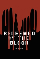 Redeemed By The Blood B0H1SBN89K Book Cover