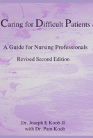 Caring for Difficult Patients: A Guide for Nursing Professionals 1686336772 Book Cover