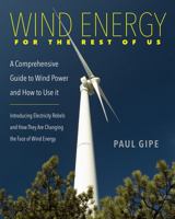 Wind Energy for the Rest of Us: A Comprehensive Guide to Wind Power and How to Use It 0997451815 Book Cover