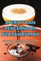 Aperitif Dan Pencernaan Buatan Rumah (Malay Edition) 1835834809 Book Cover