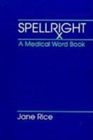 SPELLRIGHT: A Medical Word Book 0838562906 Book Cover