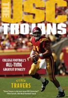 The USC Trojans: College Football's All-Time Greatest Dynasty 1589793560 Book Cover
