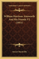 William Harrison Ainsworth And His Friends V2 1166333000 Book Cover