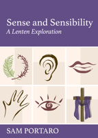 Sense and Sensibility: A Lenten Exploration 1640651276 Book Cover