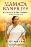 Mamata Banerjee (A Beacon of Women Leadership in Indian Politics) B0FW971SJZ Book Cover