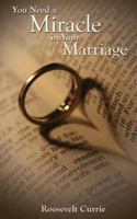 You Need a Miracle in Your Marriage 1983643971 Book Cover